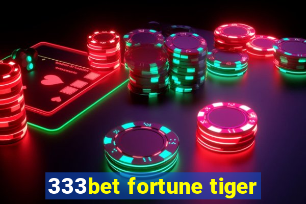 333bet fortune tiger